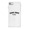Good Vibes Only iPhone 7 Case