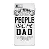 My Favorite People Call Me Dad iPhone 7 Case