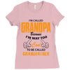 grandpaI'm Called Grandpa Because I'm Way Too Cool To Be Called Grandf Ladies Fitted T-Shirt