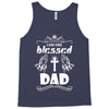 I Am One Blessed Dad Tank Top