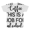 step aside coffee this is a job for alcohol All Over Men's T-shirt
