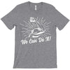 We Can Do It! T-Shirt