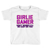girlie gamer Toddler T-shirt