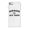 god bless this hot mess iPhone 7 Case
