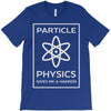 particle physics funny pun T-Shirt