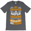 My Daughter Is Super Awesome Her Stepdad T-Shirt
