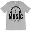 music is my life T-Shirt