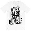 Work Hard, Stay Humble T-Shirt