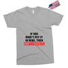 If You Didn't Put it in Here Then Don't Touch it Exclusive T-shirt
