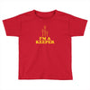 i'm a keeper Toddler T-shirt