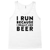 i run because i really like beer Tank Top