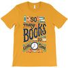 so many books T-Shirt