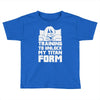 training to unlock my titan form Toddler T-shirt