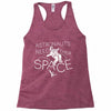 astronauts need their space Racerback Tank