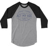never been this old before 3/4 Sleeve Shirt