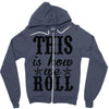 this is how we roll Zipper Hoodie