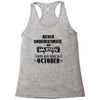 never underestimate an old man who was born in october Racerback Tank