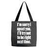 sorry for being right funny joke Tote Bags