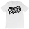 must go faster T-Shirt