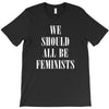We Should All Be Feminists T-Shirt