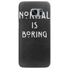 normal is boring Samsung Galaxy S7 Edge