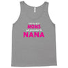 Only The Best Moms Get Promoted To Nana Tank Top