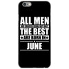 all men are created equal but only the best are born in june iPhone 6/6s Case