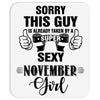 sorry this guy is already taken by a super sexy  november girl Mousepad