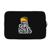 This Girl Loves Tacos Laptop sleeve