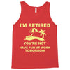 i'm retired Tank Top