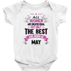 All Women Created Equal But The Best Born In May Baby Onesie