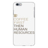 coffee then human resources iPhone 6 Plus/6s Plus Case