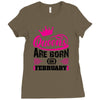 Queens Are Born in February Ladies Fitted T-Shirt