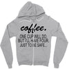 coffee one cuo will do Zipper Hoodie
