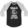 Back Of I Have A Crazy Nana And I am not Afraid To Use Her 3/4 Sleeve Shirt