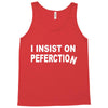 insist on perfection Tank Top