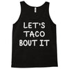 lets taco bout it Tank Top