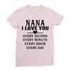 I Love You Nana Ladies Fitted T-Shirt