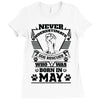 Never Underestimate Dog Rescuer Who Was Born May Ladies Fitted T-Shirt