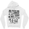 As For Me And My House We Will Serve The Lord Zipper Hoodie