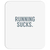 running sucks Mousepad
