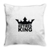 retired king Throw Pillow