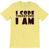 i code therefore i am T-Shirt