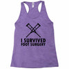 I Survived Foot Surgery Racerback Tank