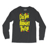 do the aight thing Long Sleeve Shirts