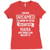 Perfect Freakin Nana Ladies Fitted T-Shirt