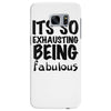 its so exhausting being fabulous Samsung Galaxy S7 Edge