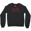 kill something Crewneck Sweatshirt