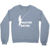aster baiter mens rude fishing Crewneck Sweatshirt