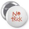 no trick pumpkin halloween Pin-back button